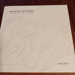 Bearing Witness Community Voices 2022, Walter Anderson Museum